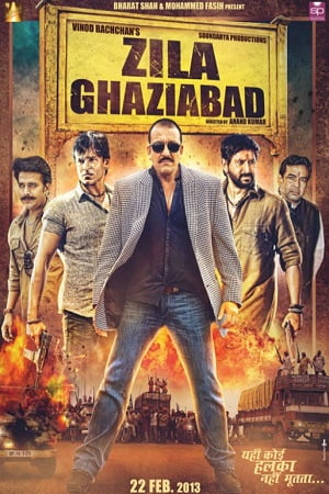 Zila Ghaziabad (2013) Hindi Movie