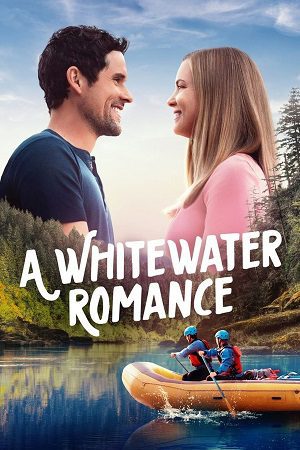 A Whitewater Romance (2024) English Full Movie