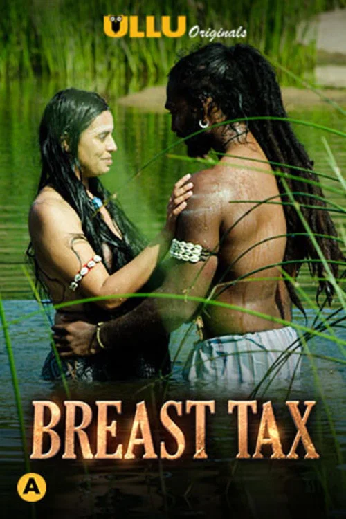 Download Breast Tax (2021) Season 1 Hindi Complete Ullu Originals WEB Series 480p | 720p HDRip