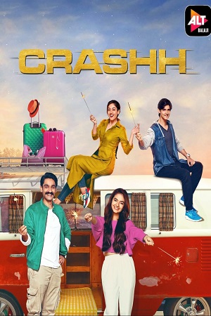 Crashh (2021) Season 1 Hindi Complete Altbalaji