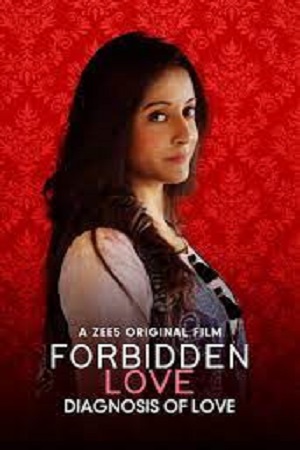 Forbidden Love Diagnosis Of Love (2020) Hindi Movie