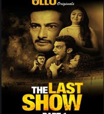 Download The Last Show Part 2 (2021) Season 1 Hindi Complete Ullu Originals WEB Series 480p | 720p HDRip