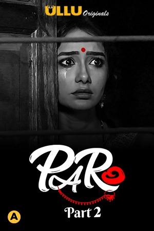 Download [18+] Paro Part 2 (2021) Hindi Ullu Originals WEB Series 480p [250MB] | 720p [550MB] HDRip