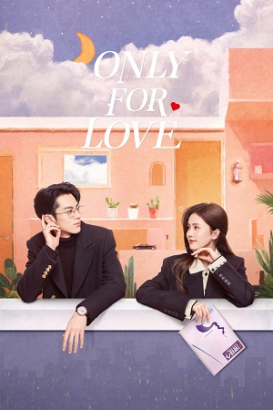 Download Only for Love (Season 1) Hindi ORG Dubbed Series 480p 720p & 1080p WEB-DL