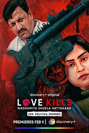 Love Kills Madhumita Shukla Hatyakand (2023) Season 1 Hindi