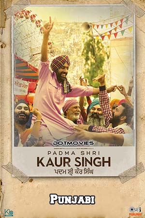 Padma Shri Kaur Singh (2022) Punjabi Movie