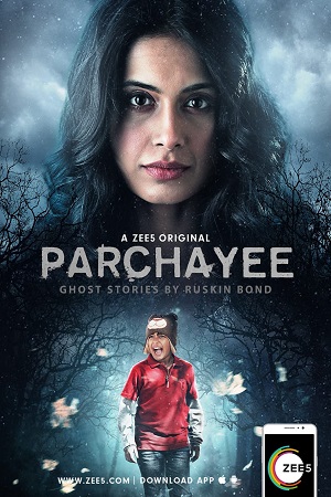 Parchhayee Ghost Stories By Ruskin Bond (2019) S01 Hindi Complete Zee5 Series