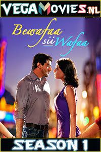 Bewafaa Sii Wafaa (2017) Season 1 Hindi Complete Altbalaji