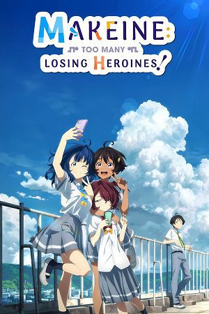 Makeine Too Many Losing Heroines Season 1 Hindi Dubbed Series