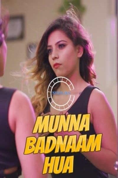 Download [18+] Munna Badnaam Hua (2021) S01 NueFliks WEB Series 720p [200MB] HDRip