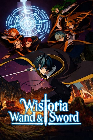 Download Wistoria: Wand and Sword (Season 1 & 2) [S02 E11 Added] {Hindi-English-Japanese} Anime Series 480p 720p & 1080p WEB-DL