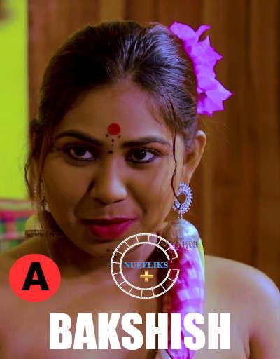 Download [18+] Bakshish (2021) S01 Hindi Nuefliks Originals 720p [150MB] HDRip || Episode 3 Added