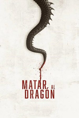 To Kill The Dragon (2019)