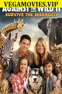 Against The Wild 2 Survive The Serengeti (2016)