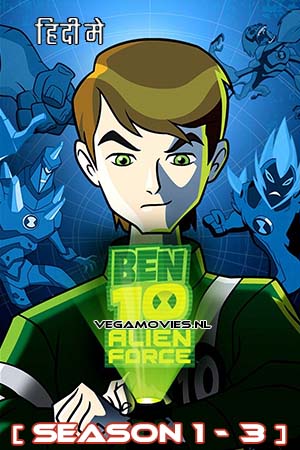 Ben 10 Alien Force Season 1 To 3 Hindi