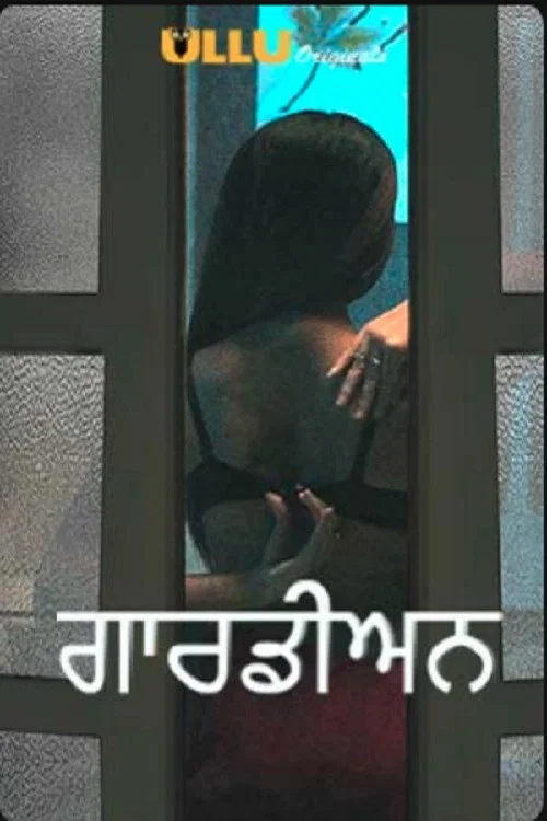 Guardian (2020) Hindi Ullu Originals Short Film