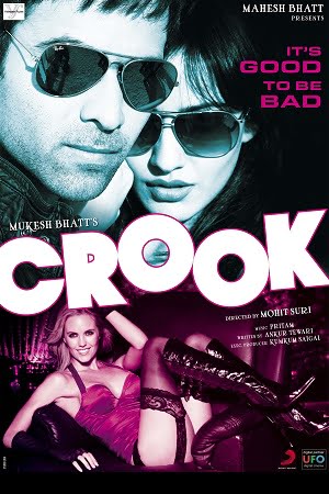 Crook Its Good To Be Bad (2010) Hindi Movie